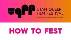 A detailed rundown of the slate of films for the 2024 Utah Queer Film Festival of the Utah Film Center